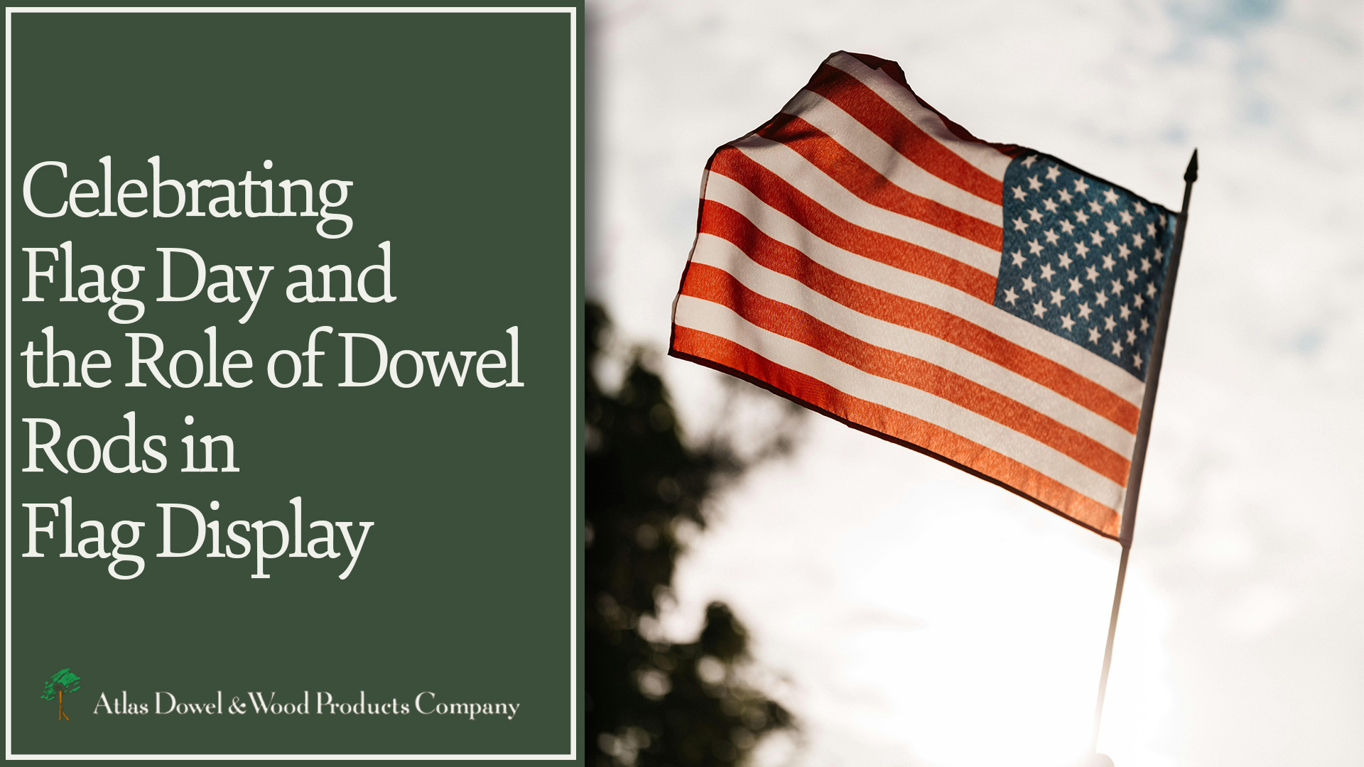 Celebrating Flag Day and the Role of Dowel Rods in Flag Display